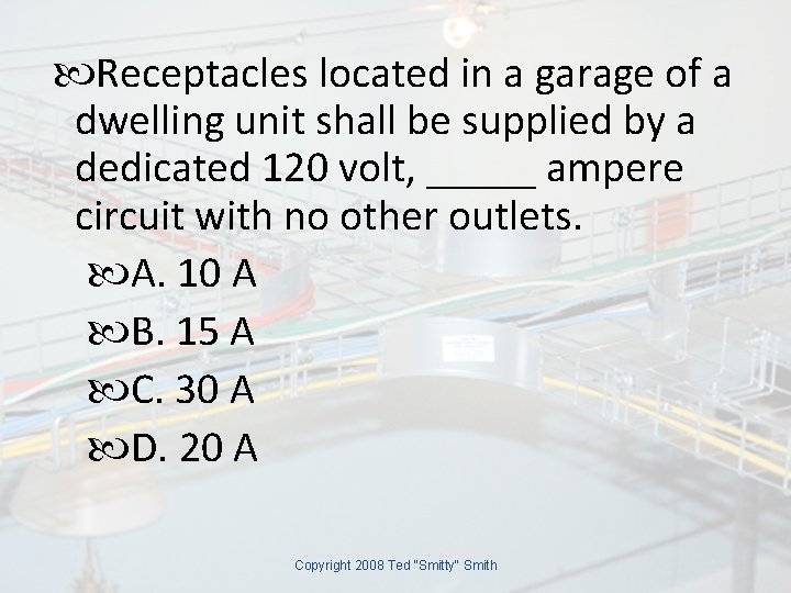  Receptacles located in a garage of a dwelling unit shall be supplied by