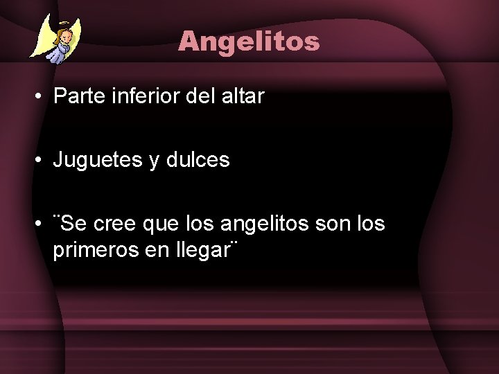 Angelitos • Parte inferior del altar • Juguetes y dulces • ¨Se cree que