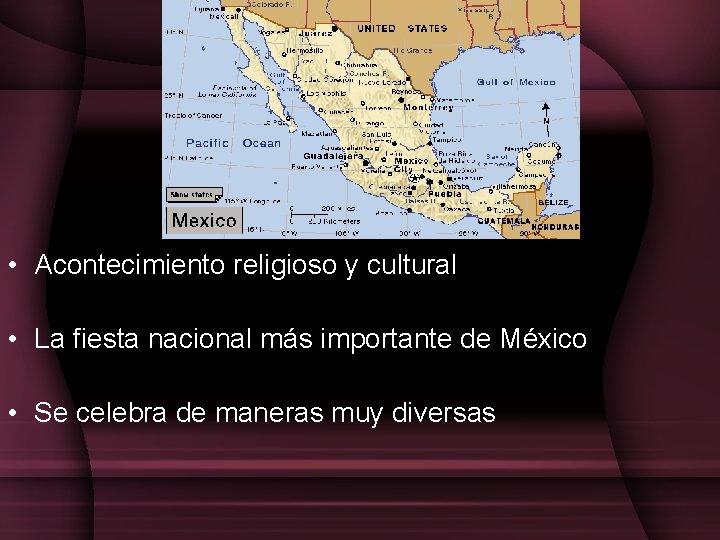  • Acontecimiento religioso y cultural • La fiesta nacional más importante de México