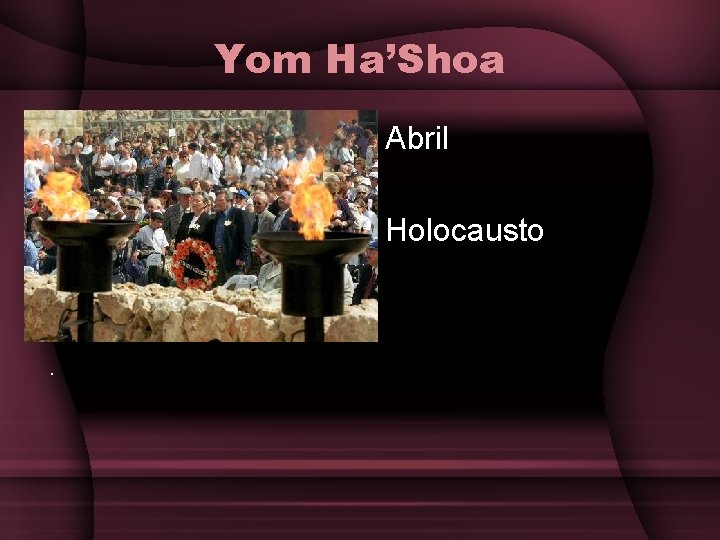 Yom Ha’Shoa Abril Holocausto . 