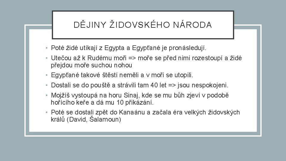 DĚJINY ŽIDOVSKÉHO NÁRODA • Poté židé utíkají z Egypta a Egypťané je pronásledují. •