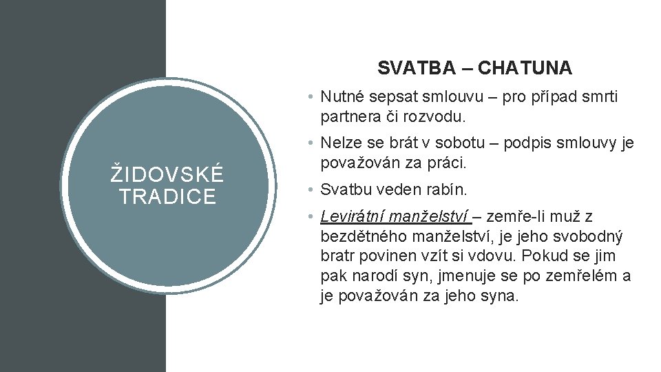 SVATBA – CHATUNA • Nutné sepsat smlouvu – pro případ smrti partnera či rozvodu.