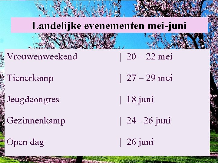 Landelijke evenementen mei-juni Vrouwenweekend | 20 – 22 mei Tienerkamp | 27 – 29