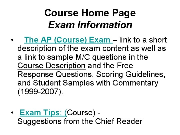 Course Home Page Exam Information • The AP (Course) Exam – link to a
