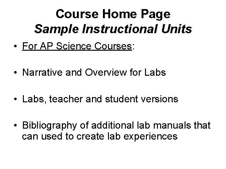 Course Home Page Sample Instructional Units • For AP Science Courses: • Narrative and