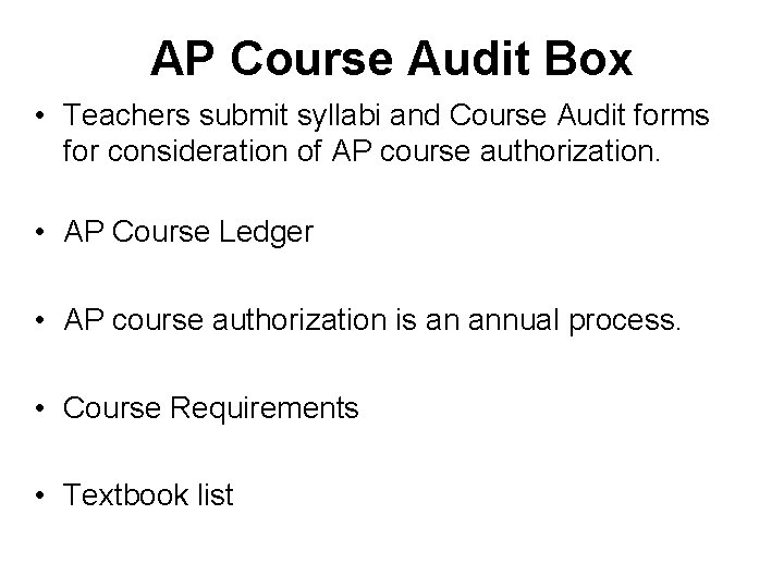 AP Course Audit Box • Teachers submit syllabi and Course Audit forms for consideration