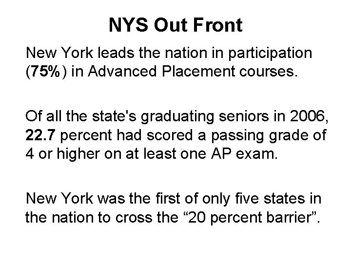 NYS Out Front New York leads the nation in participation (75%) in Advanced Placement