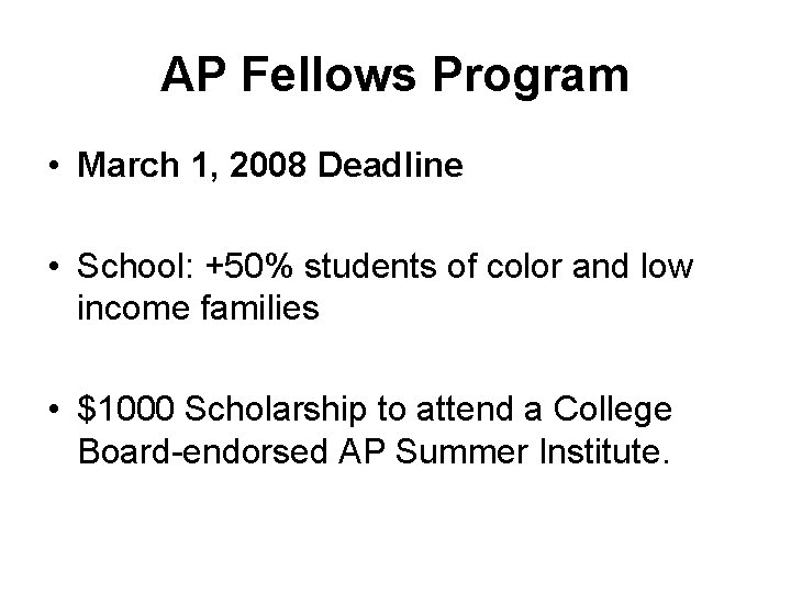 AP Fellows Program • March 1, 2008 Deadline • School: +50% students of color
