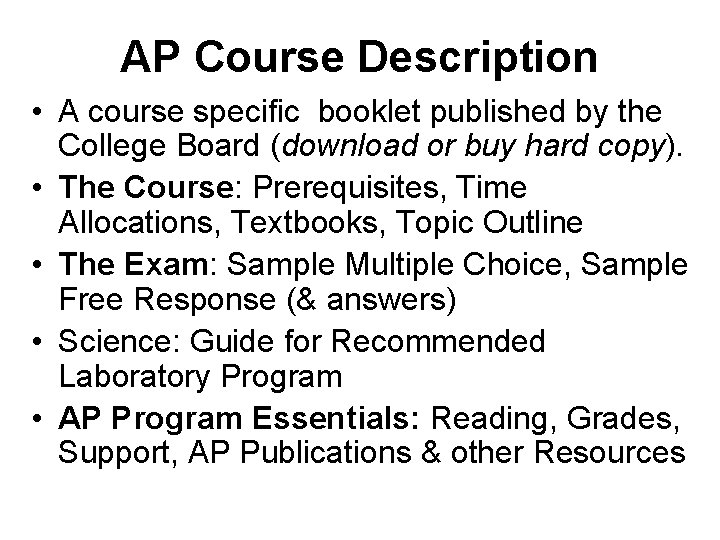 AP Course Description • A course specific booklet published by the College Board (download