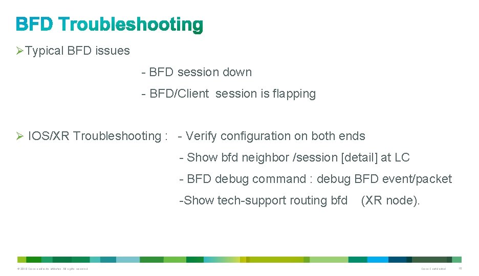ØTypical BFD issues - BFD session down - BFD/Client session is flapping Ø IOS/XR