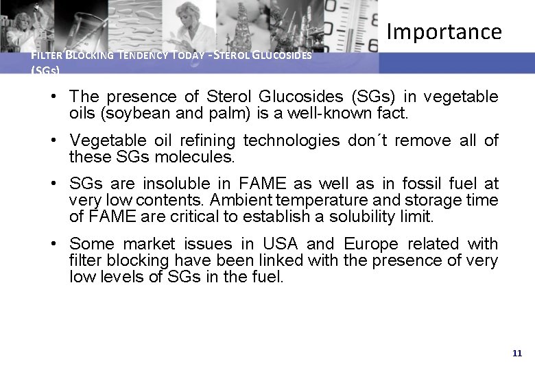 FILTER BLOCKING TENDENCY TODAY - STEROL GLUCOSIDES (SGS) Importance • The presence of Sterol