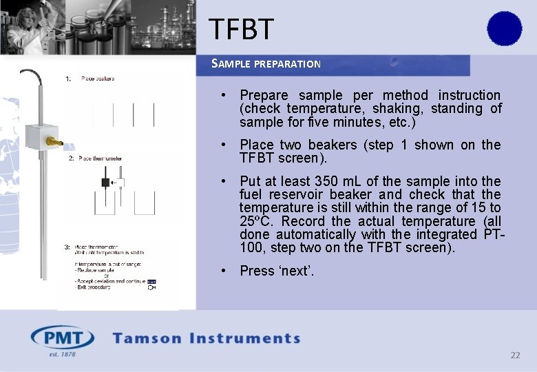 TFBT SAMPLE PREPARATION • Prepare sample per method instruction (check temperature, shaking, standing of