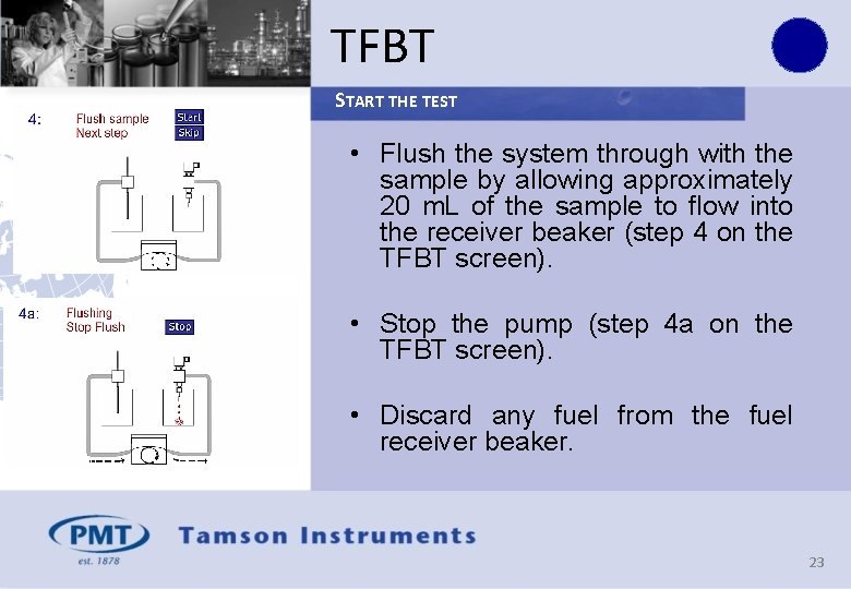 TFBT START THE TEST • Flush the system through with the sample by allowing