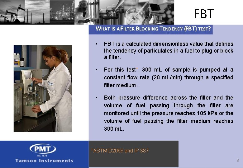 FBT WHAT IS A FILTER BLOCKING TENDENCY (FBT) TEST? • FBT is a calculated