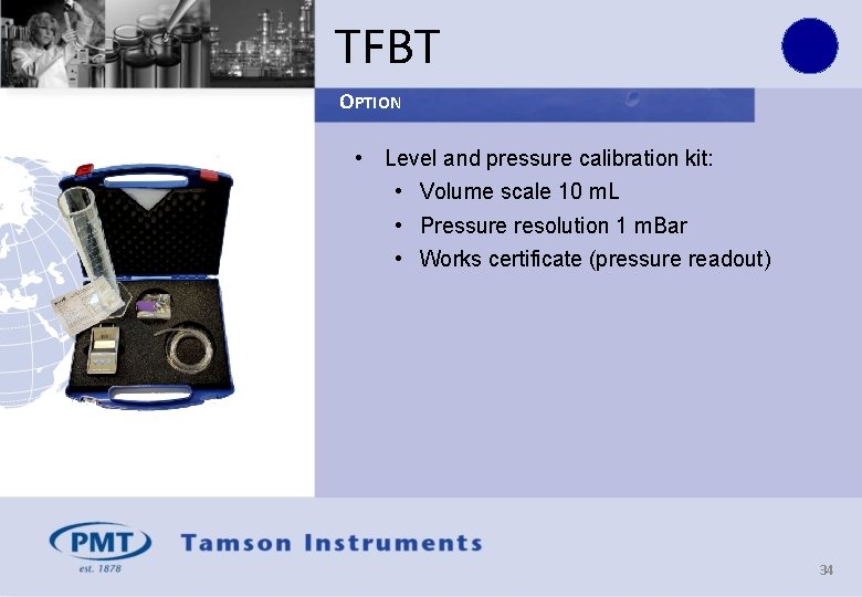 TFBT OPTION • Level and pressure calibration kit: • Volume scale 10 m. L