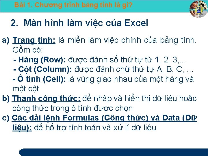 Bài 1. Chương trình bảng tính là gì? 2. Màn hình làm việc của