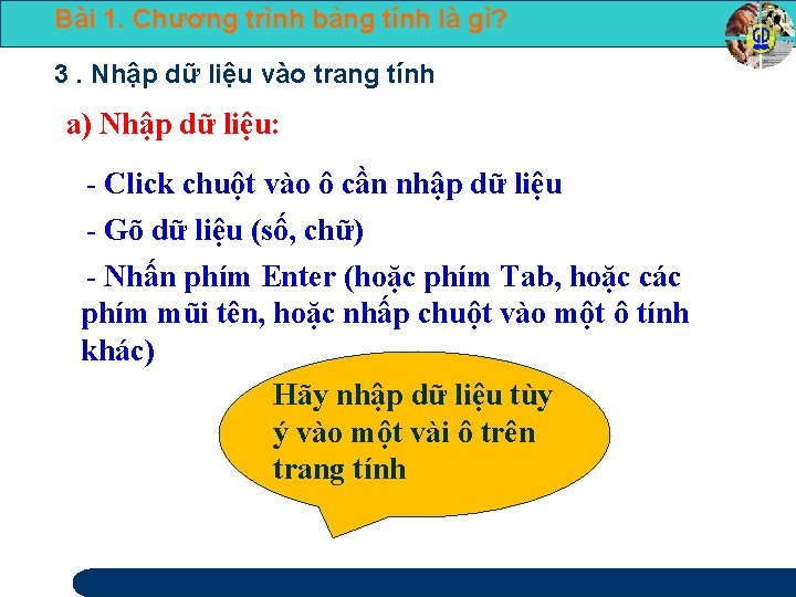 Bài 1. Chương trình bảng tính là gì? 3. Nhập dữ liệu vào trang