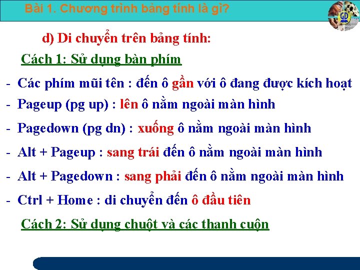 Bài 1. Chương trình bảng tính là gì? d) Di chuyển trên bảng tính: