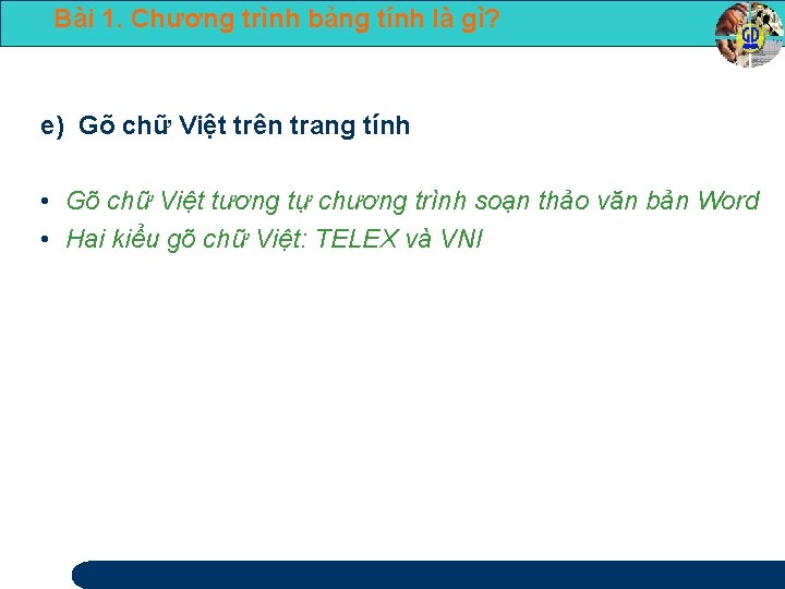 Bài 1. Chương trình bảng tính là gì? e) Gõ chữ Việt trên trang