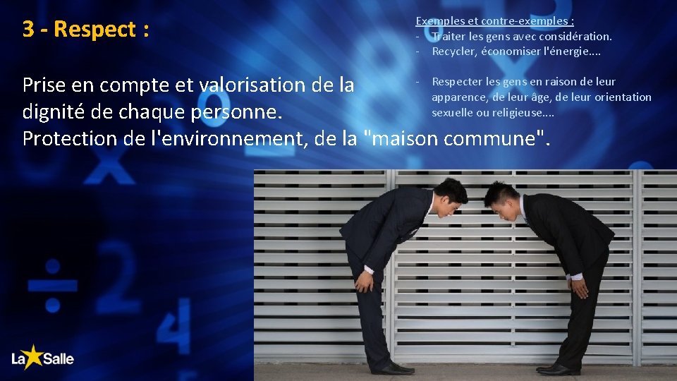 3 - Respect : Exemples et contre-exemples : - Traiter les gens avec considération.