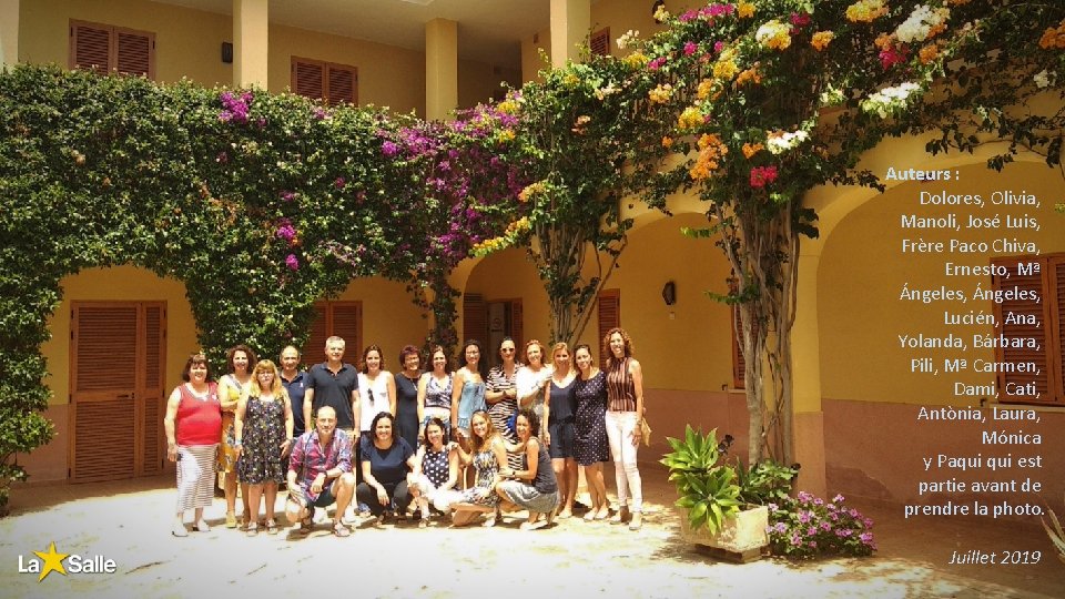 Auteurs : Dolores, Olivia, Manoli, José Luis, Frère Paco Chiva, Ernesto, Mª Ángeles, Lucién,