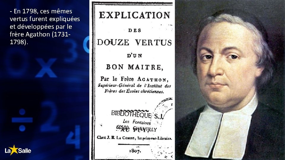 - En 1798, ces mêmes vertus furent expliquées et développées par le frère Agathon