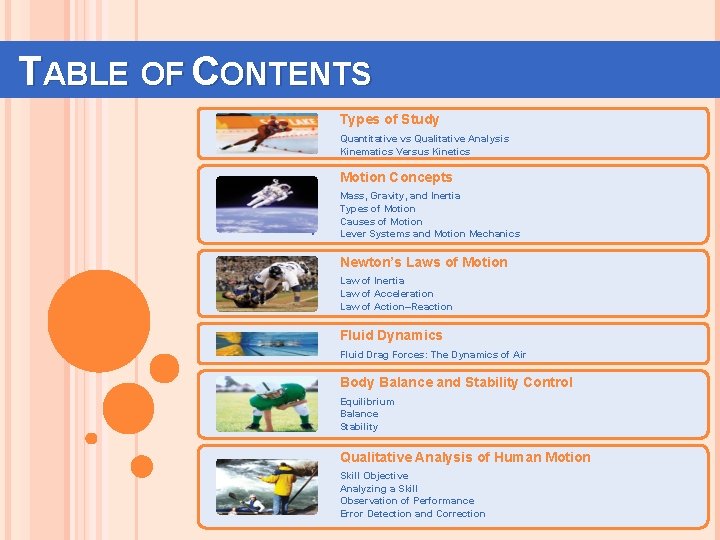 TABLE OF CONTENTS Types of Study • • Quantitative vs Qualitative Analysis Kinematics Versus