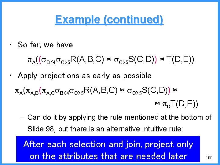 Example (continued) • So far, we have A(( B<4 C>5 R(A, B, C) ⋈
