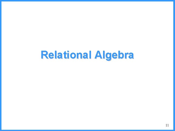 Relational Algebra 11 