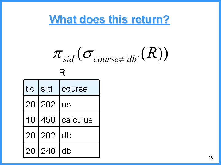 What does this return? R tid sid course 20 202 os 10 450 calculus