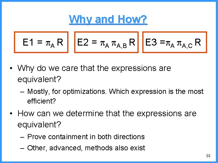 Why and How? E 1 = A R E 2 = A A, B