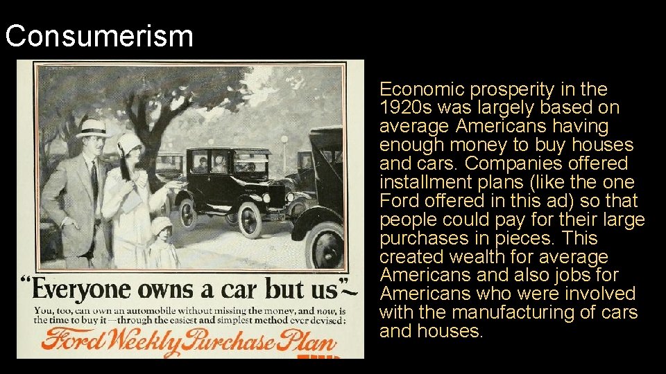 Consumerism Economic prosperity in the 1920 s was largely based on average Americans having