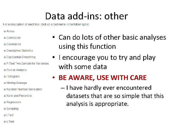 Data add-ins: other • Can do lots of other basic analyses using this function Data add-ins: other • Can do lots of other basic analyses using this function