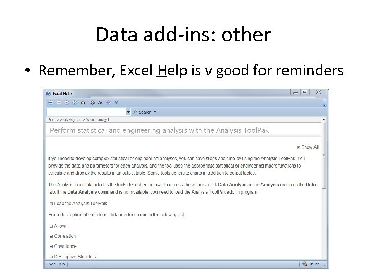 Data add-ins: other • Remember, Excel Help is v good for reminders Data add-ins: other • Remember, Excel Help is v good for reminders