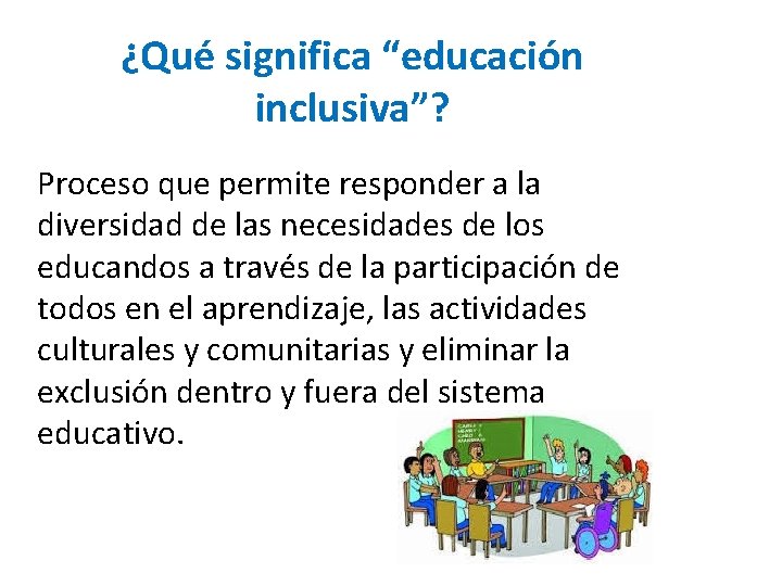 ¿Qué significa “educación inclusiva”? Proceso que permite responder a la diversidad de las necesidades