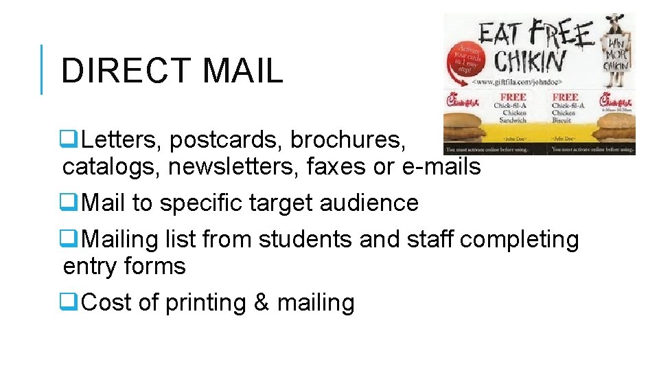 DIRECT MAIL q. Letters, postcards, brochures, catalogs, newsletters, faxes or e-mails q. Mail to
