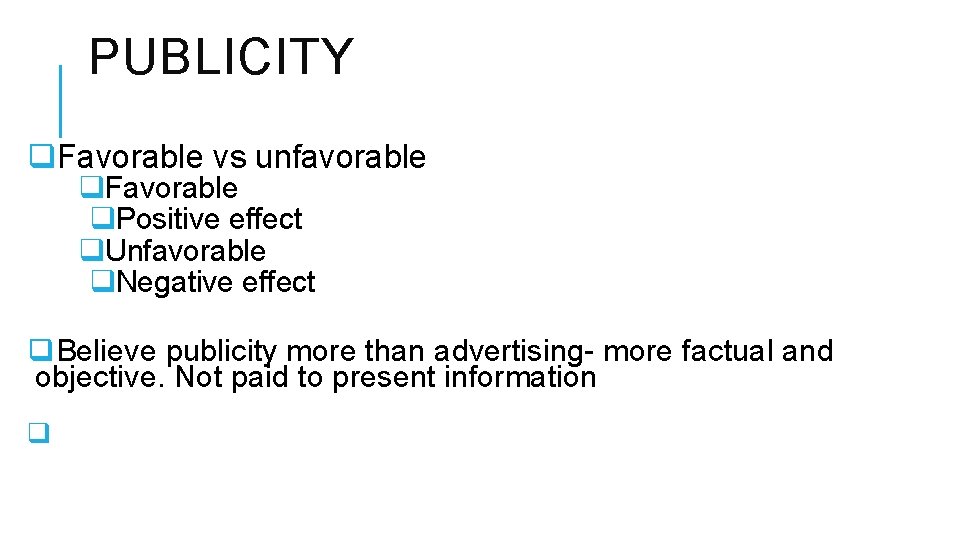 PUBLICITY q. Favorable vs unfavorable q. Favorable q. Positive effect q. Unfavorable q. Negative