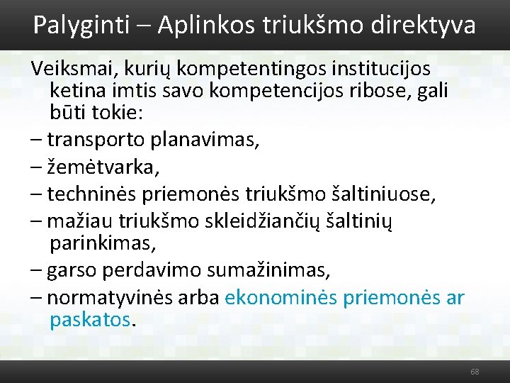 Palyginti – Aplinkos triukšmo direktyva Veiksmai, kurių kompetentingos institucijos ketina imtis savo kompetencijos ribose,