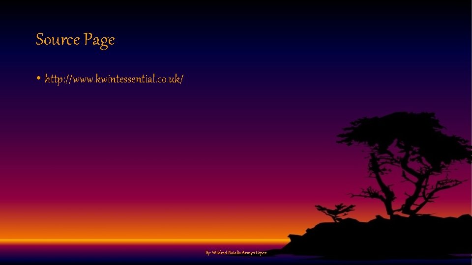 Source Page • http: //www. kwintessential. co. uk/ By: Wildred Natalia Arroyo López 