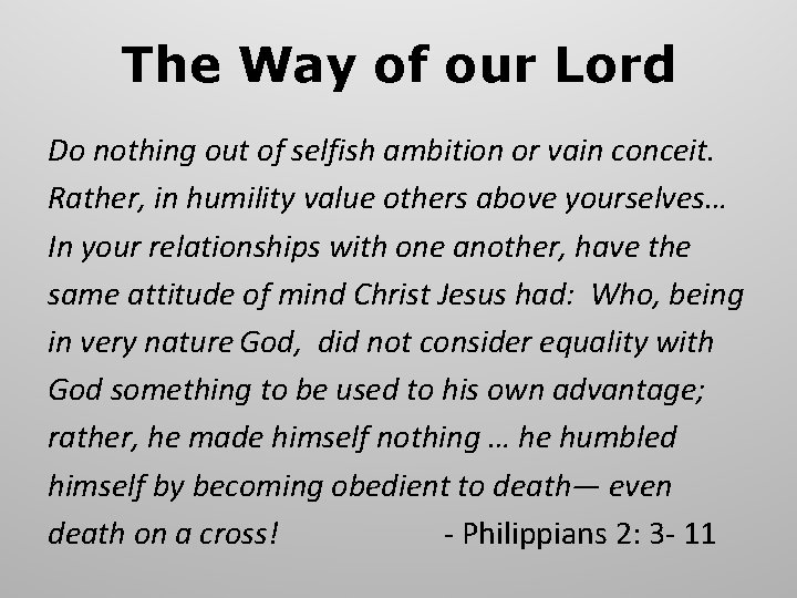 The Way of our Lord Do nothing out of selfish ambition or vain conceit.