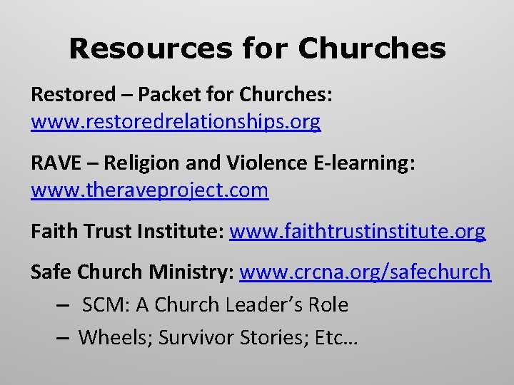 Resources for Churches Restored – Packet for Churches: www. restoredrelationships. org RAVE – Religion