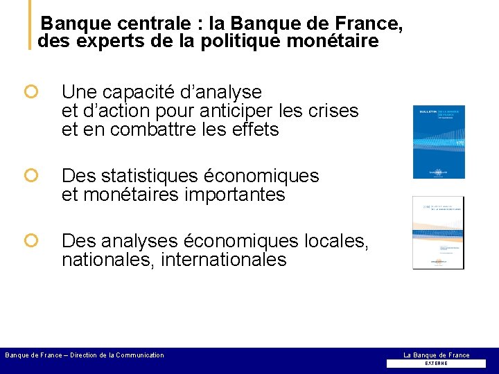 Banque centrale : la Banque de France, des experts de la politique monétaire ¡