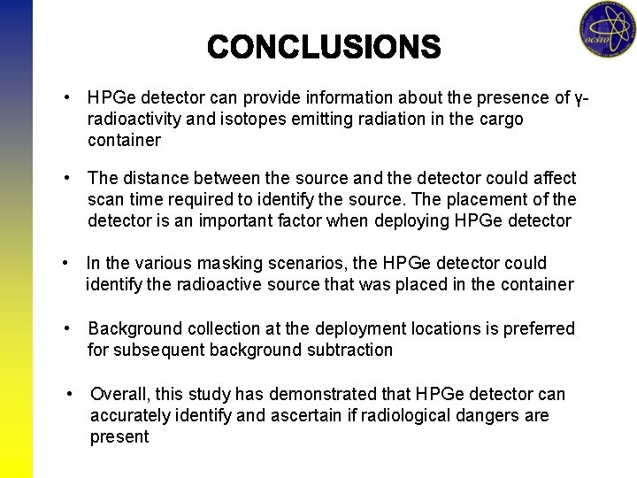  • HPGe detector can provide information about the presence of γradioactivity and isotopes