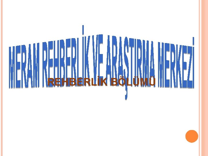 REHBERLİK BÖLÜMÜ 