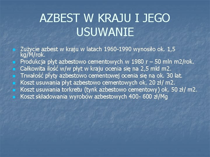 AZBEST W KRAJU I JEGO USUWANIE n n n n Zużycie azbest w kraju