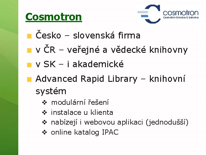 Cosmotron Česko – slovenská firma v ČR – veřejné a vědecké knihovny v SK