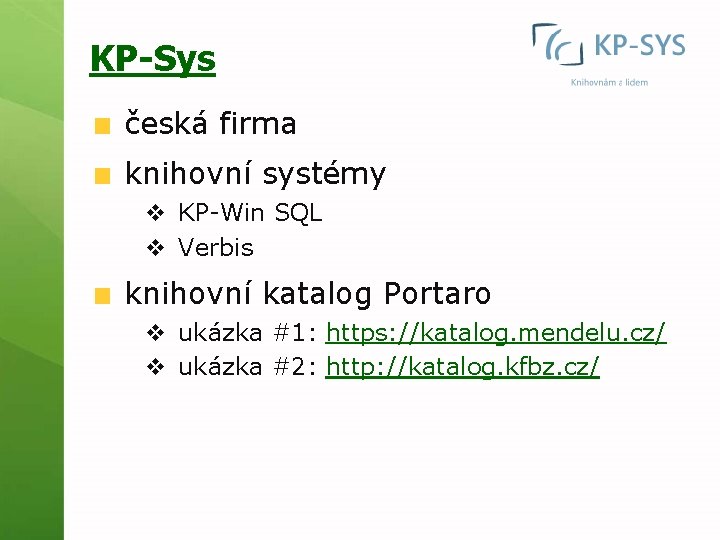 KP-Sys česká firma knihovní systémy v KP-Win SQL v Verbis knihovní katalog Portaro v