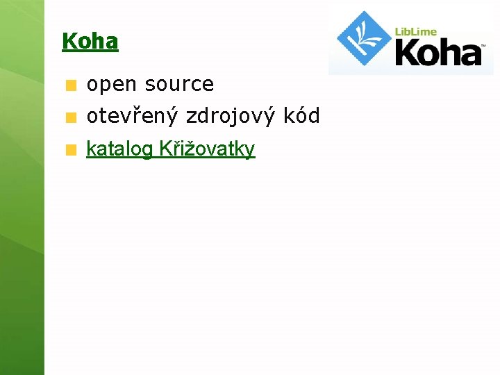 Koha open source otevřený zdrojový kód katalog Křižovatky 