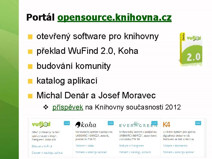 Portál opensource. knihovna. cz otevřený software pro knihovny překlad Wu. Find 2. 0, Koha