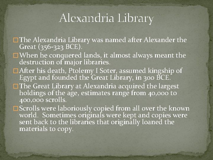 Alexandria Library � The Alexandria Library was named after Alexander the Great (356 -323